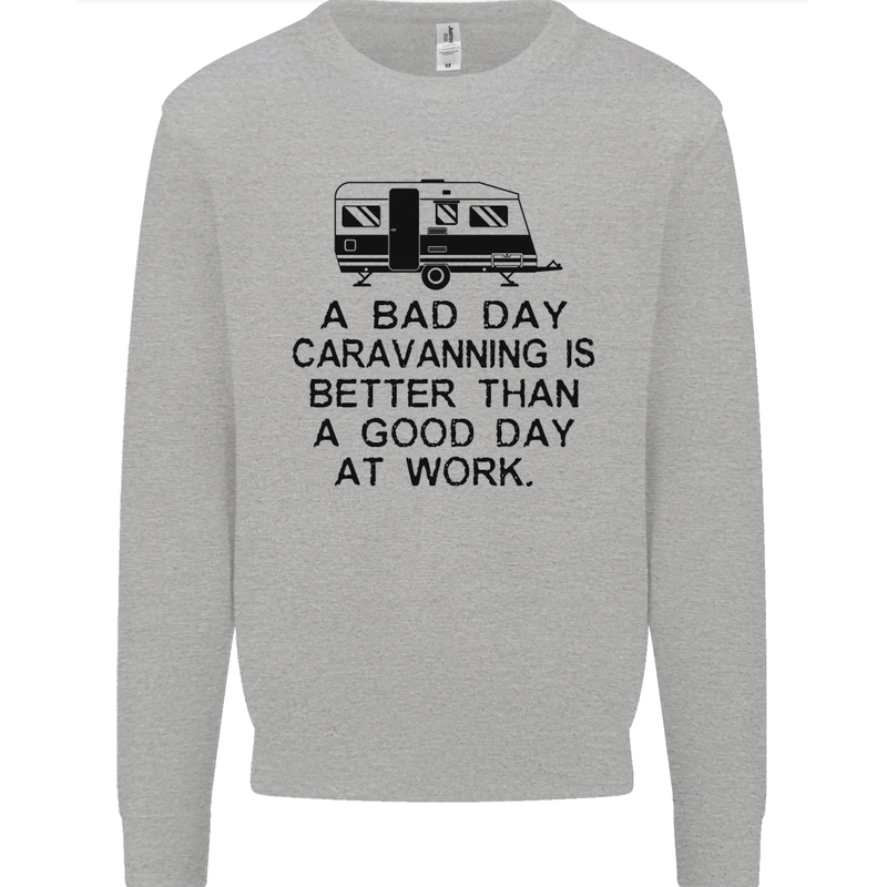 A Bad Day Caravanning Caravan Funny Mens Sweatshirt Jumper Sports Grey