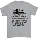 A Bad Day Caravanning Caravan Funny Mens T-Shirt Cotton Gildan Sports Grey