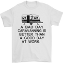 A Bad Day Caravanning Caravan Funny Mens T-Shirt Cotton Gildan White