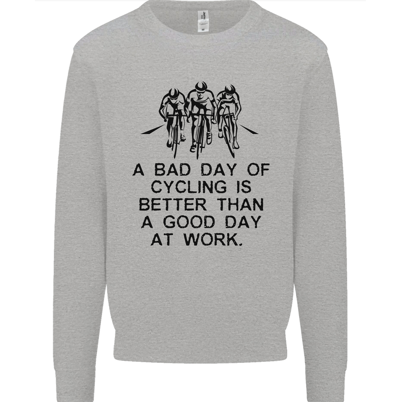 A Bad Day of Cycling Cyclist Funny Mens Sweatshirt Jumper Sports Grey
