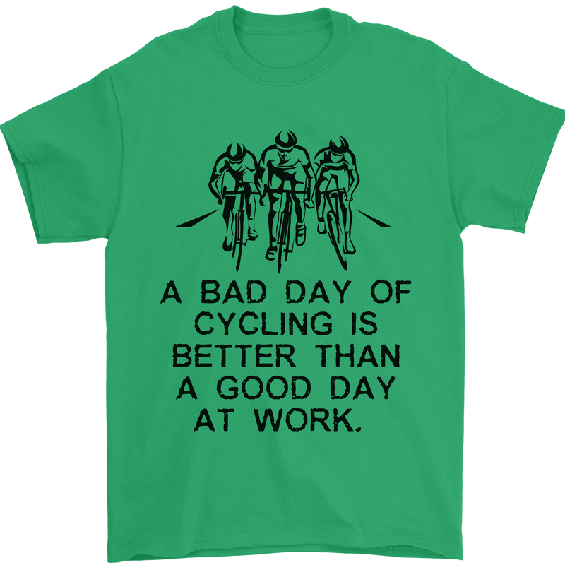 A Bad Day of Cycling Cyclist Funny Mens T-Shirt Cotton Gildan Irish Green