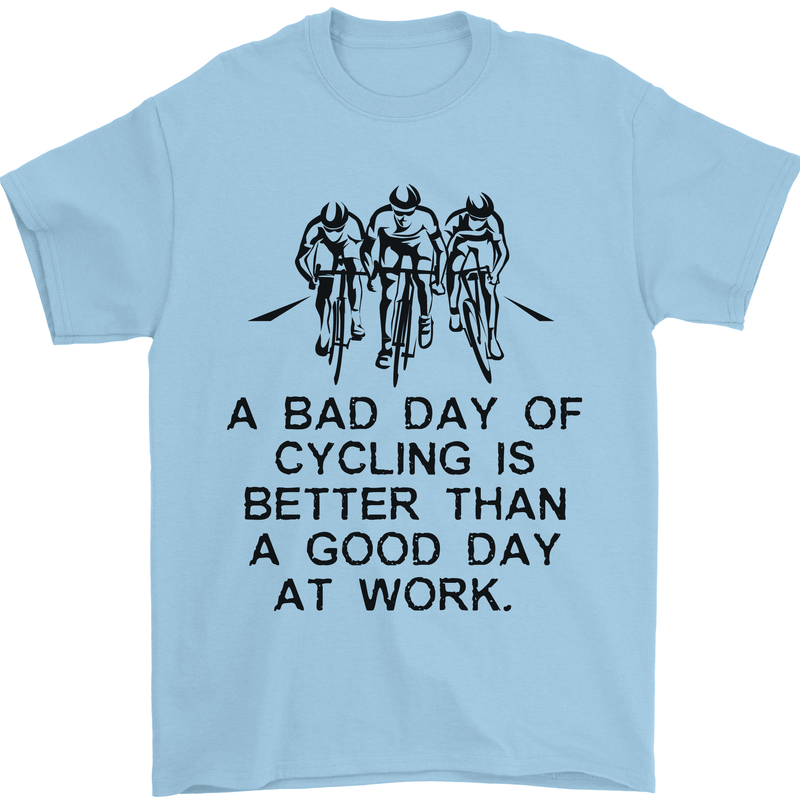 A Bad Day of Cycling Cyclist Funny Mens T-Shirt Cotton Gildan Light Blue