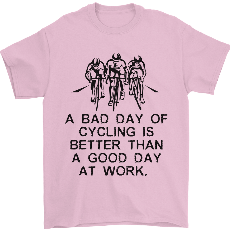 A Bad Day of Cycling Cyclist Funny Mens T-Shirt Cotton Gildan Light Pink