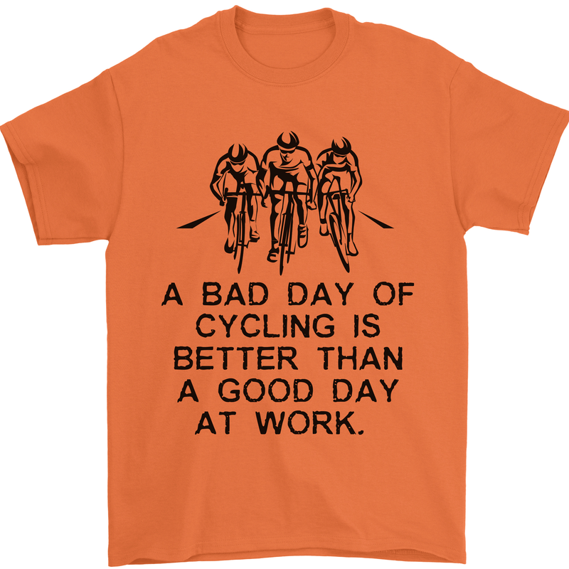 A Bad Day of Cycling Cyclist Funny Mens T-Shirt Cotton Gildan Orange