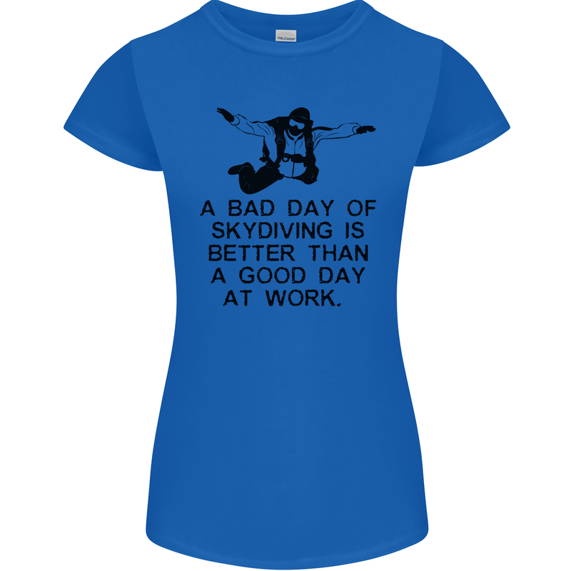A Bad Day of Skydiving Para Skydiving Womens Petite Cut T-Shirt Royal Blue