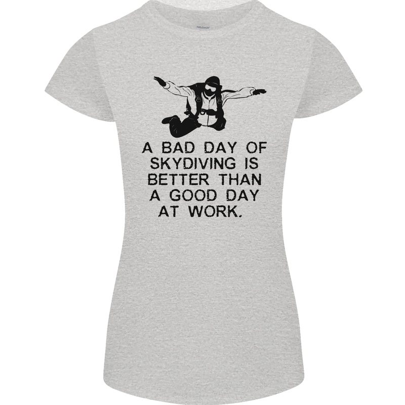 A Bad Day of Skydiving Para Skydiving Womens Petite Cut T-Shirt Sports Grey