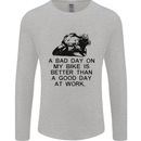 A Bad Day on My Bike Motorcycle Biker Mens Long Sleeve T-Shirt Sports Grey