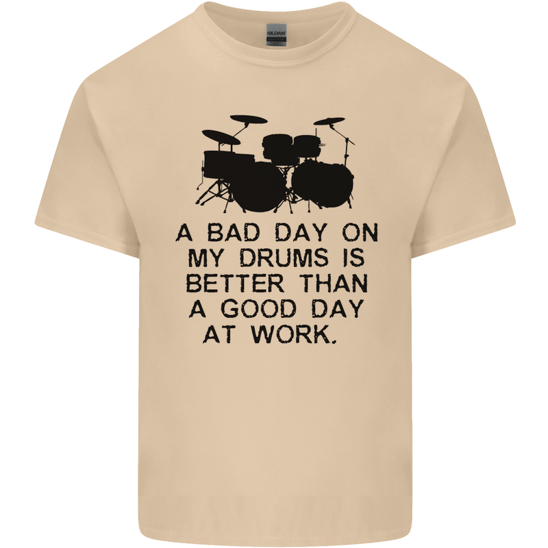 A Bad Day on My Drums Drummer Drumming Mens Cotton T-Shirt Tee Top Sand