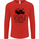 A Bad Day on My Drums Drummer Drumming Mens Long Sleeve T-Shirt Red