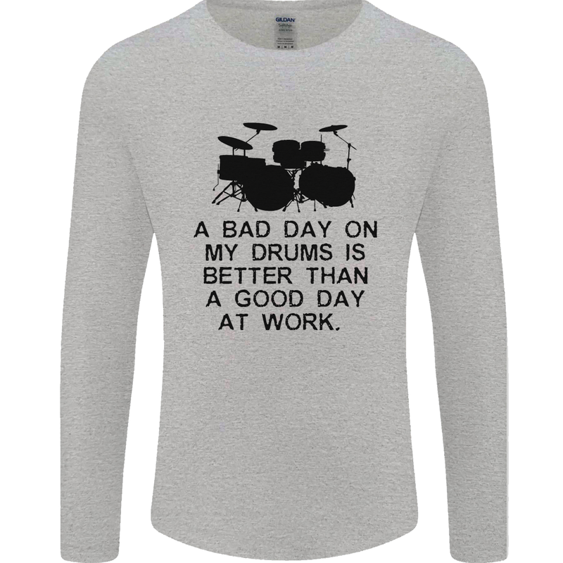 A Bad Day on My Drums Drummer Drumming Mens Long Sleeve T-Shirt Sports Grey