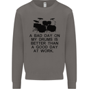 A Bad Day on My Drums Drummer Drumming Mens Sweatshirt Jumper Charcoal