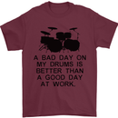 A Bad Day on My Drums Drummer Drumming Mens T-Shirt Cotton Gildan Maroon