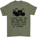 A Bad Day on My Drums Drummer Drumming Mens T-Shirt Cotton Gildan Military Green