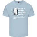 A Beer for My Wife Funny Alcohol BBQ Mens Cotton T-Shirt Tee Top Light Blue