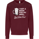 A Beer for My Wife Funny Alcohol BBQ Mens Sweatshirt Jumper Maroon