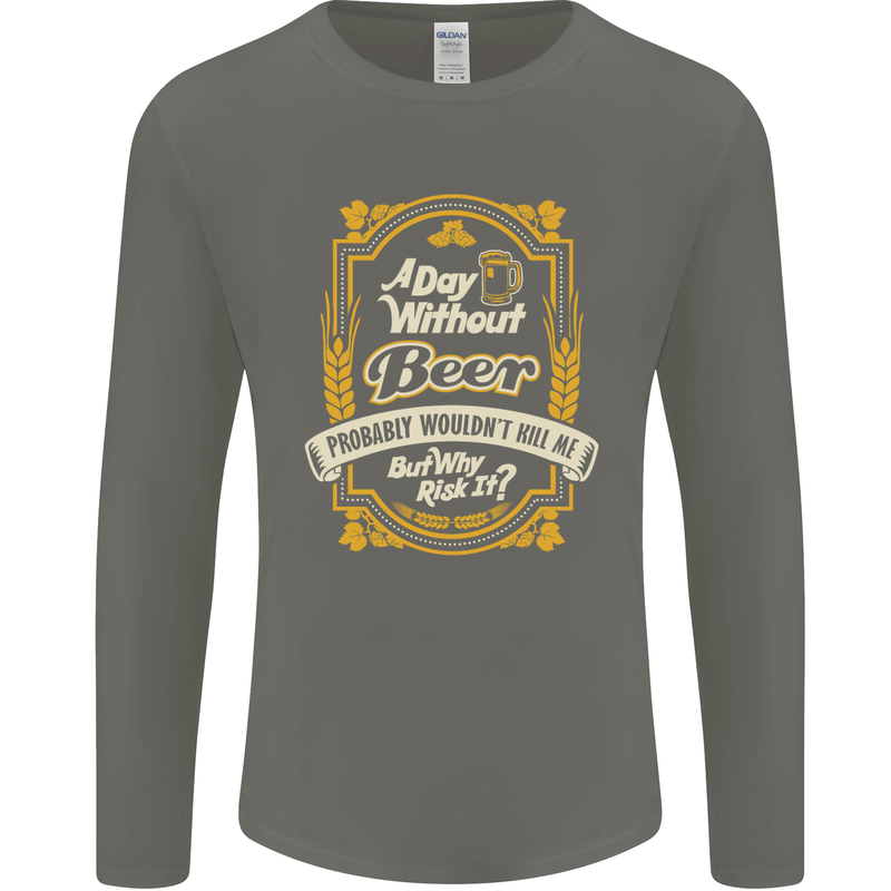 A Day Without Beer? Funny Alcohol Mens Long Sleeve T-Shirt Charcoal