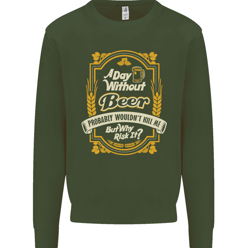 A Day Without Beer? Funny Alcohol Mens Sweatshirt Jumper Forest Green