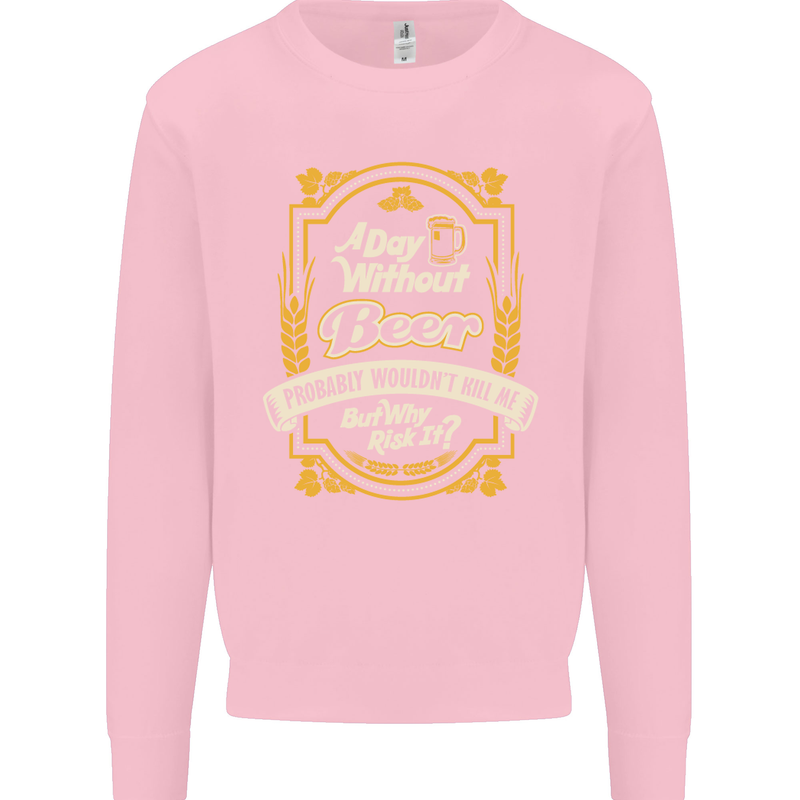 A Day Without Beer? Funny Alcohol Mens Sweatshirt Jumper Light Pink