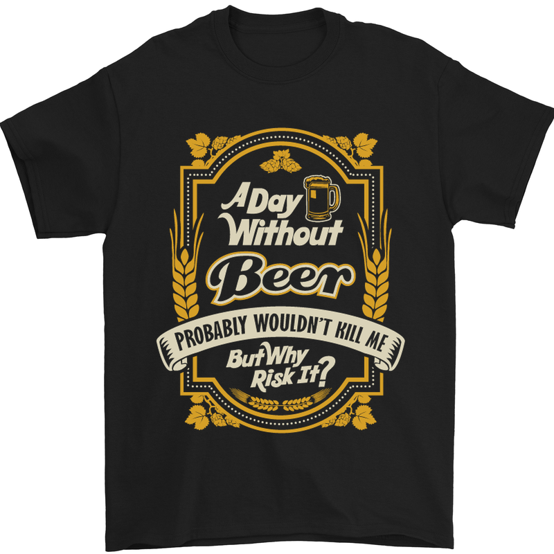 A Day Without Beer? Funny Alcohol Mens T-Shirt Cotton Gildan Black