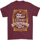 A Day Without Beer? Funny Alcohol Mens T-Shirt Cotton Gildan Maroon
