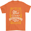 A Day Without Beer? Funny Alcohol Mens T-Shirt Cotton Gildan Orange