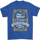A Day Without Beer? Funny Alcohol Mens T-Shirt Cotton Gildan Royal Blue