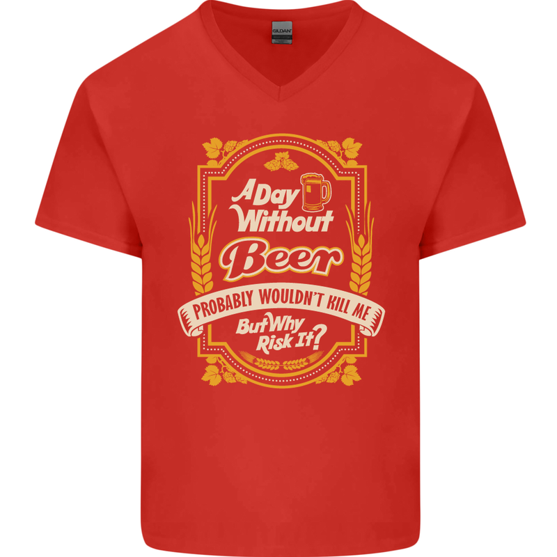 A Day Without Beer? Funny Alcohol Mens V-Neck Cotton T-Shirt Red