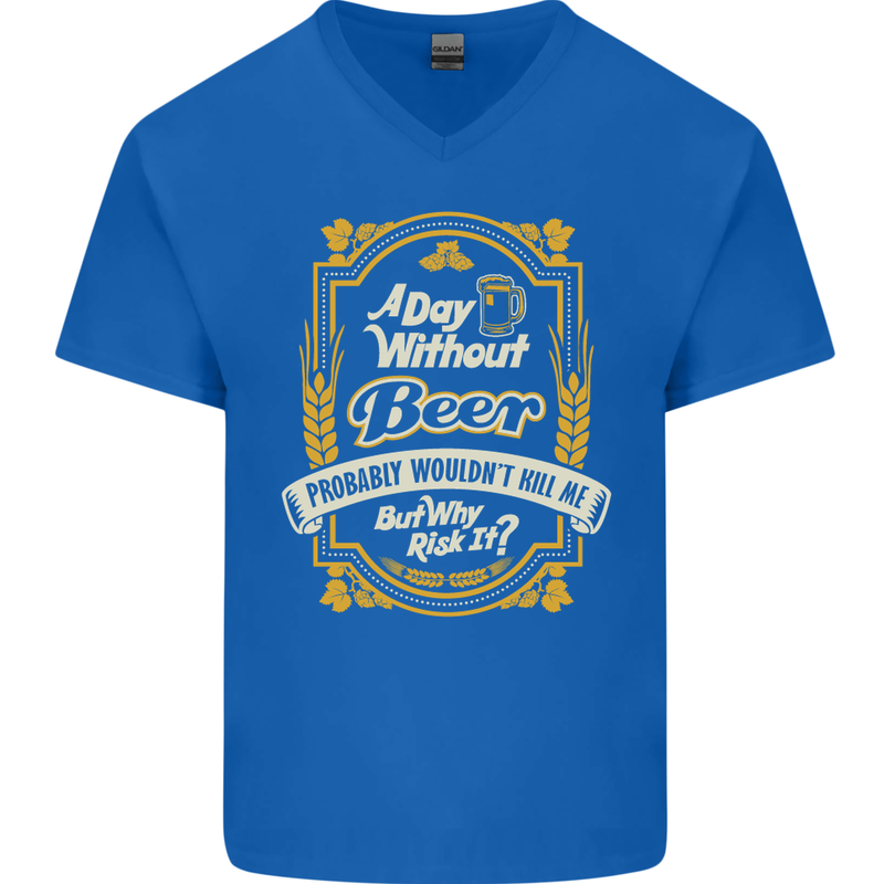 A Day Without Beer? Funny Alcohol Mens V-Neck Cotton T-Shirt Royal Blue