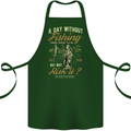 A Day Without Fishing Funny Fisherman Cotton Apron 100% Organic Forest Green