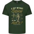 A Day Without Fishing Funny Fisherman Mens Cotton T-Shirt Tee Top Forest Green