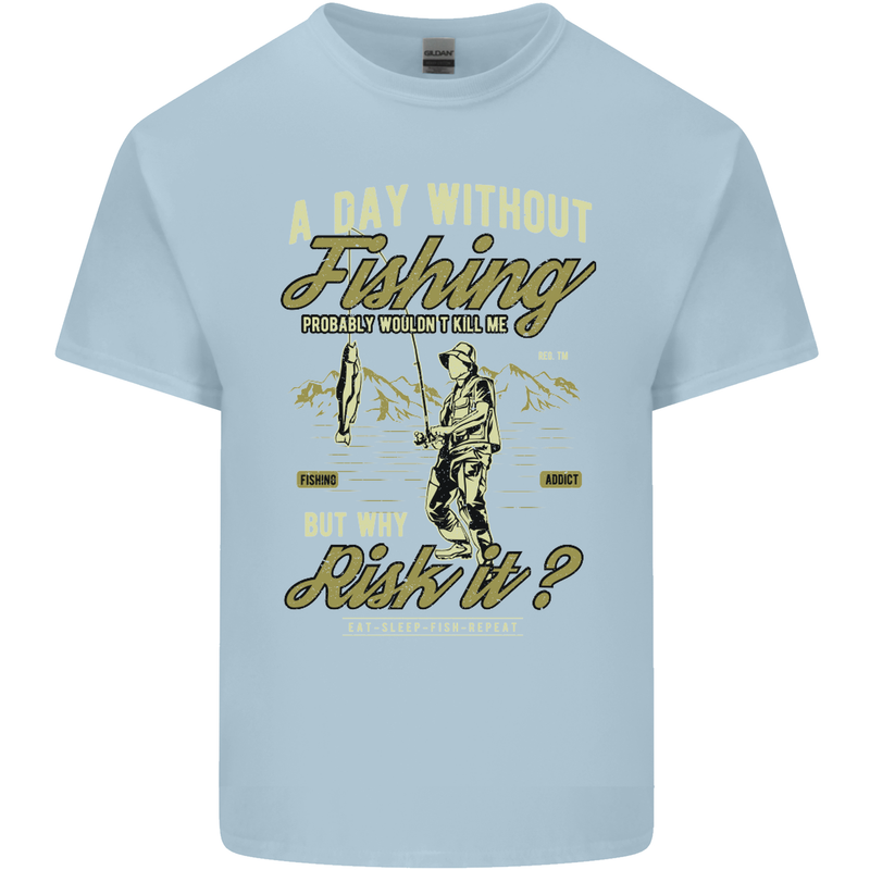 A Day Without Fishing Funny Fisherman Mens Cotton T-Shirt Tee Top Light Blue