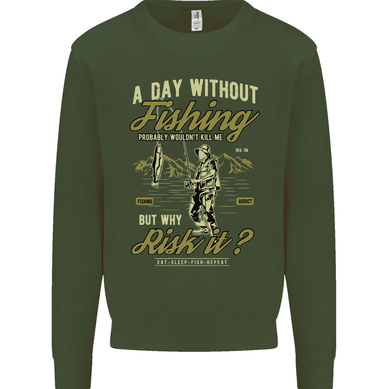 A Day Without Fishing Funny Fisherman Mens Sweatshirt Jumper Forest Green