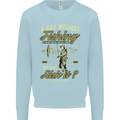A Day Without Fishing Funny Fisherman Mens Sweatshirt Jumper Light Blue