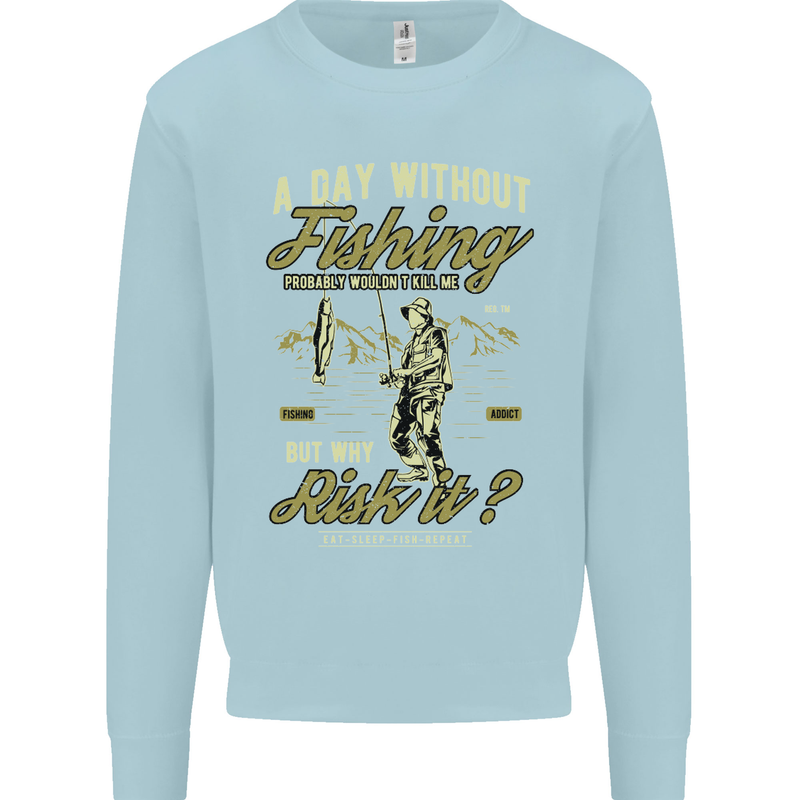 A Day Without Fishing Funny Fisherman Mens Sweatshirt Jumper Light Blue