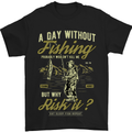 A Day Without Fishing Funny Fisherman Mens T-Shirt Cotton Gildan Black