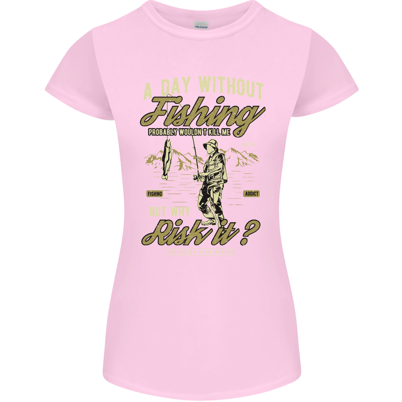A Day Without Fishing Funny Fisherman Womens Petite Cut T-Shirt Light Pink
