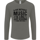 A Day Without Music Pop Rock Reggae Dance Mens Long Sleeve T-Shirt Charcoal