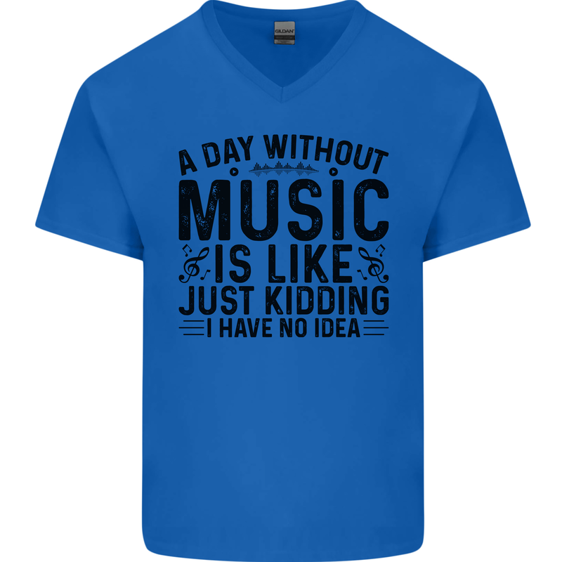 A Day Without Music Pop Rock Reggae Dance Mens V-Neck Cotton T-Shirt Royal Blue