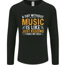 A Day Without Music Tekno Hip Hop Metal Mens Long Sleeve T-Shirt Black