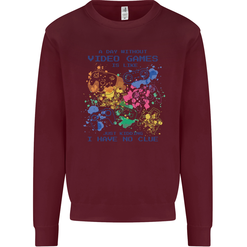 A Day Without Video Games Mens Sweatshirt Jumper Maroon