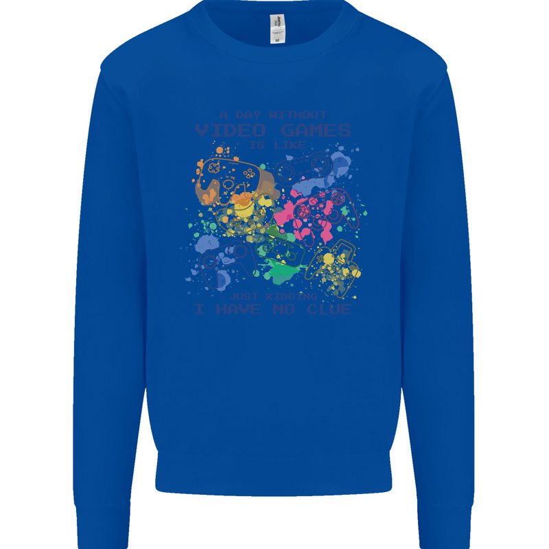 A Day Without Video Games Mens Sweatshirt Jumper Royal Blue