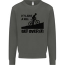 A Hill Get Over It Cycling Cyclist Funny Kids Sweatshirt Jumper Storm Grey