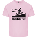 A Hill Get Over It Cycling Cyclist Funny Kids T-Shirt Childrens Light Pink