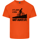 A Hill Get Over It Cycling Cyclist Funny Kids T-Shirt Childrens Orange