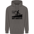 A Hill Get Over It Cycling Cyclist Funny Mens 80% Cotton Hoodie Charcoal