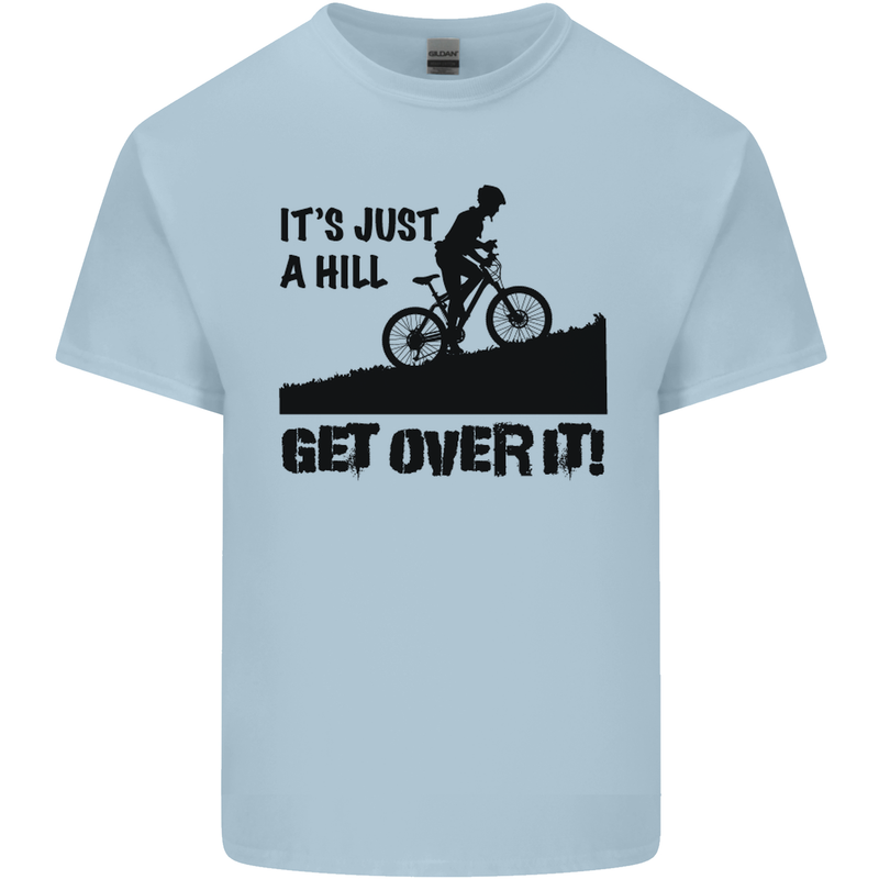 A Hill Get Over It Cycling Cyclist Funny Mens Cotton T-Shirt Tee Top Light Blue