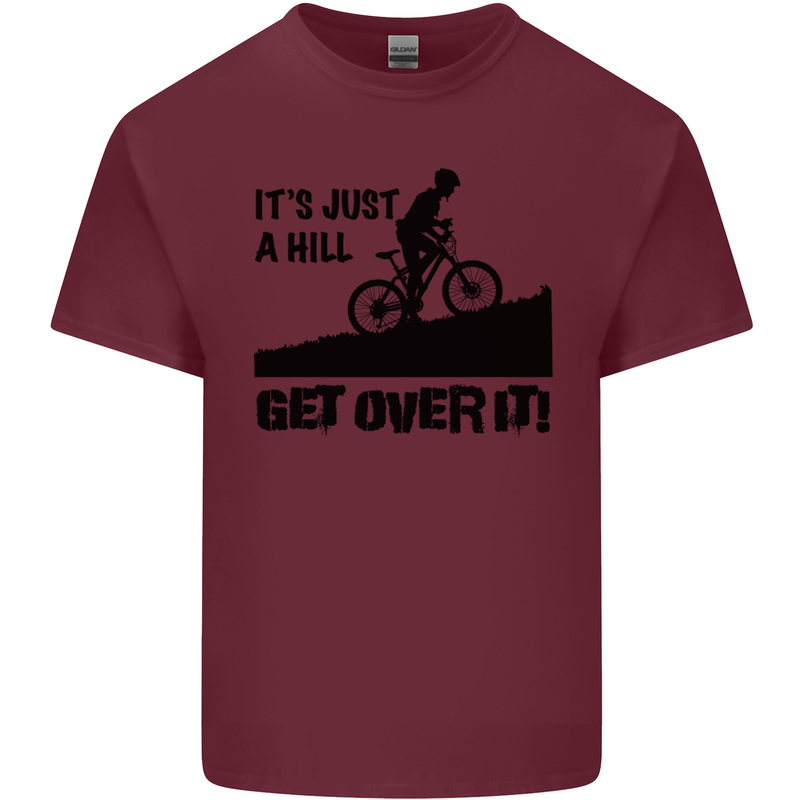 A Hill Get Over It Cycling Cyclist Funny Mens Cotton T-Shirt Tee Top Maroon