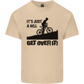 A Hill Get Over It Cycling Cyclist Funny Mens Cotton T-Shirt Tee Top Sand