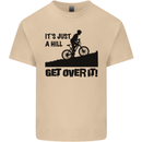 A Hill Get Over It Cycling Cyclist Funny Mens Cotton T-Shirt Tee Top Sand