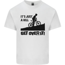 A Hill Get Over It Cycling Cyclist Funny Mens Cotton T-Shirt Tee Top White